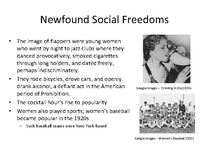 Newfound Social Freedoms • The image of flappers were young women who went by