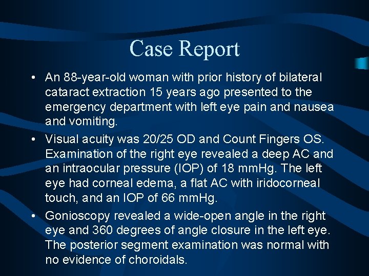 Case Report • An 88 -year-old woman with prior history of bilateral cataract extraction