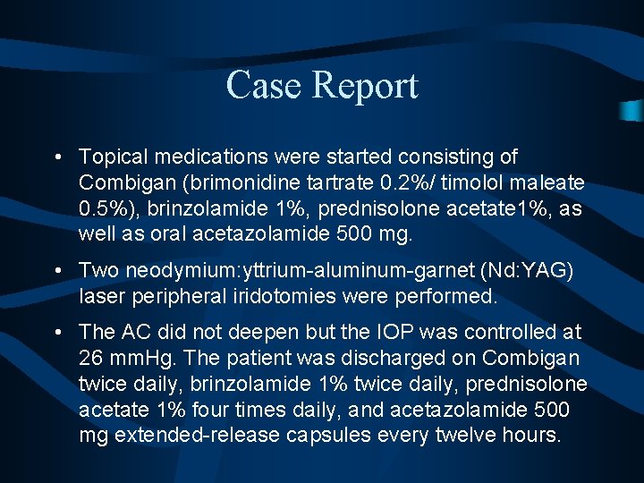 Case Report • Topical medications were started consisting of Combigan (brimonidine tartrate 0. 2%/