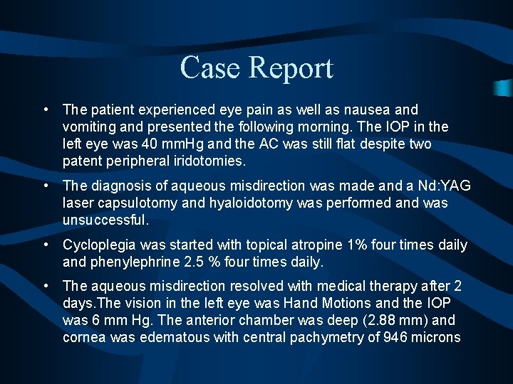 Case Report • The patient experienced eye pain as well as nausea and vomiting