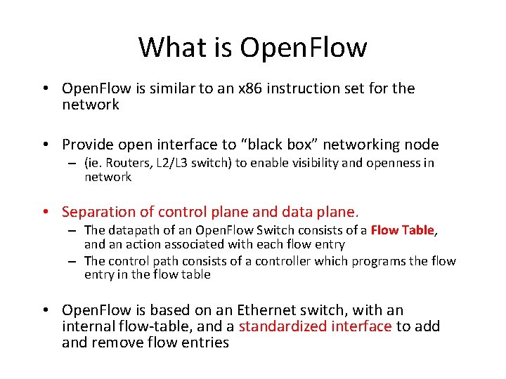 What is Open. Flow • Open. Flow is similar to an x 86 instruction