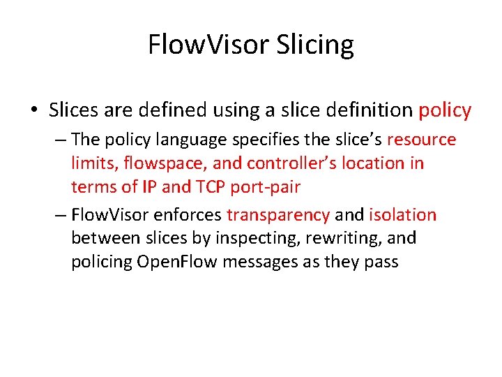 Flow. Visor Slicing • Slices are defined using a slice definition policy – The