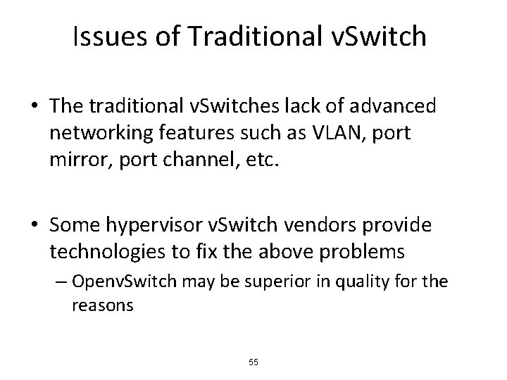 Issues of Traditional v. Switch • The traditional v. Switches lack of advanced networking