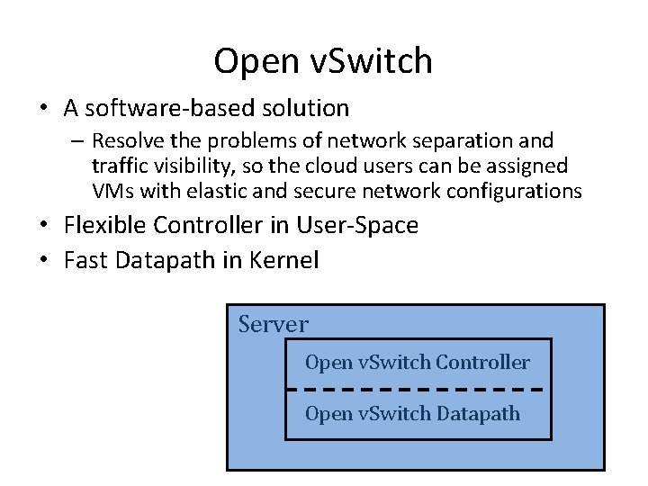 Open v. Switch • A software‐based solution – Resolve the problems of network separation