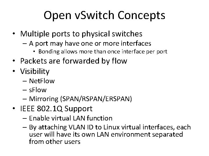 Open v. Switch Concepts • Multiple ports to physical switches – A port may