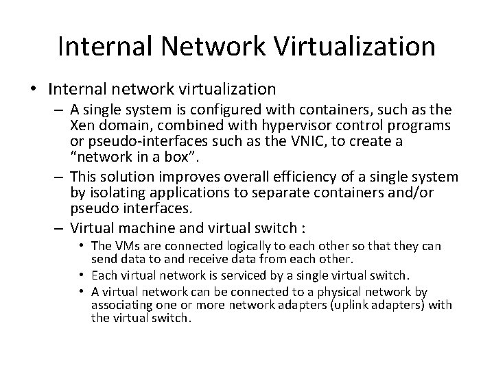 Internal Network Virtualization • Internal network virtualization – A single system is configured with