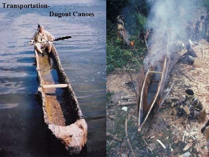 Transportation. Dugout Canoes 