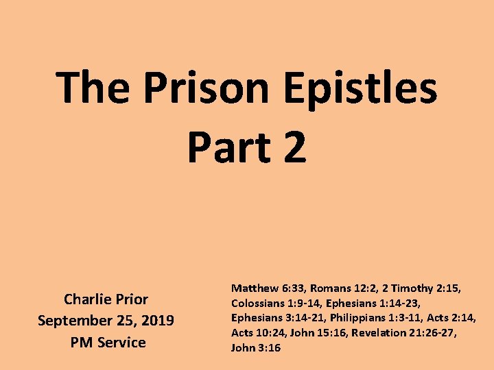 The Prison Epistles Part 2 Charlie Prior September 25, 2019 PM Service Matthew 6: