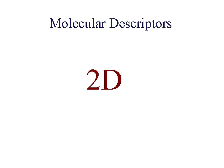 Molecular Descriptors 2 D 