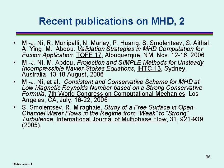Recent publications on MHD, 2 • M. -J. Ni, R. Munipalli, N. Morley, P. Recent publications on MHD, 2 • M. -J. Ni, R. Munipalli, N. Morley, P.