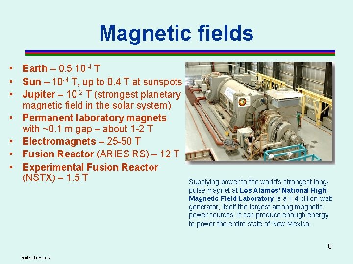 Magnetic fields • Earth – 0. 5 10 -4 T • Sun – 10 Magnetic fields • Earth – 0. 5 10 -4 T • Sun – 10