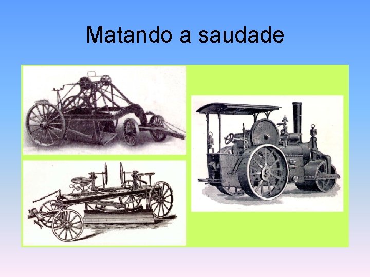 Matando a saudade 