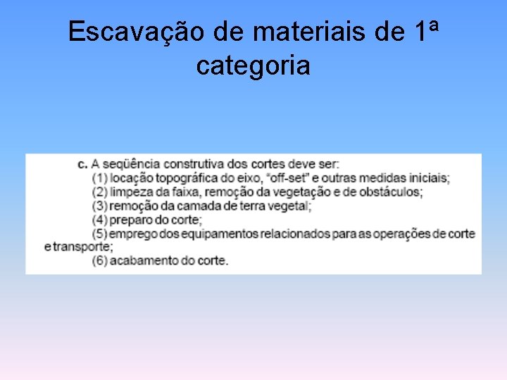 Escavação de materiais de 1ª categoria 