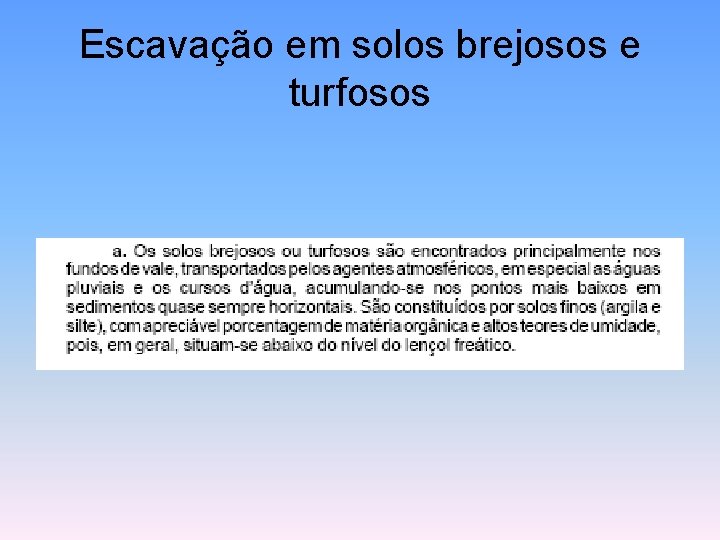 Escavação em solos brejosos e turfosos 