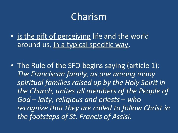 Charism • is the gift of perceiving life and the world around us, in