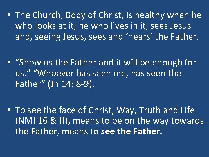  • The Church, Body of Christ, is healthy when he who looks at