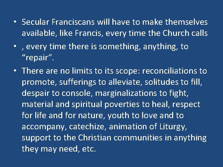  • Secular Franciscans will have to make themselves available, like Francis, every time