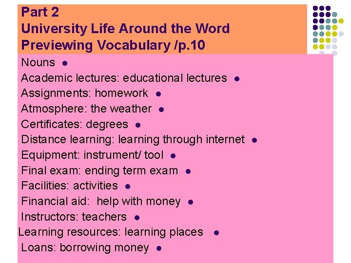 Part 2 University Life Around the Word Previewing Vocabulary /p. 10 Nouns l Academic Part 2 University Life Around the Word Previewing Vocabulary /p. 10 Nouns l Academic