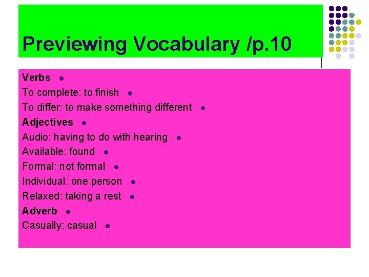 Previewing Vocabulary /p. 10 Verbs l To complete: to finish l To differ: to Previewing Vocabulary /p. 10 Verbs l To complete: to finish l To differ: to