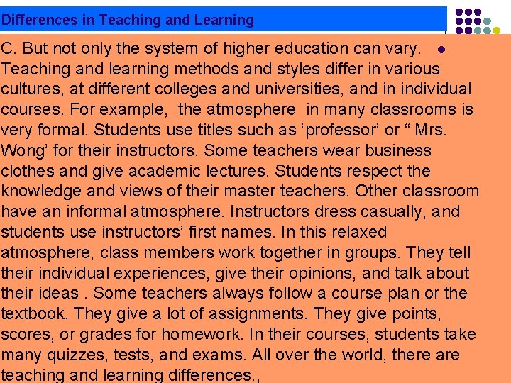 Differences in Teaching and Learning C. But not only the system of higher education Differences in Teaching and Learning C. But not only the system of higher education