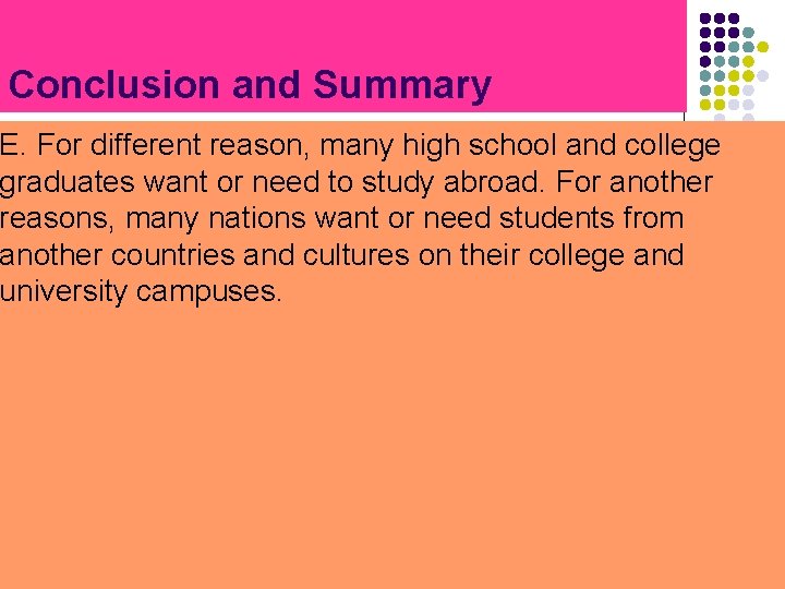Conclusion and Summary E. For different reason, many high school and college graduates want Conclusion and Summary E. For different reason, many high school and college graduates want