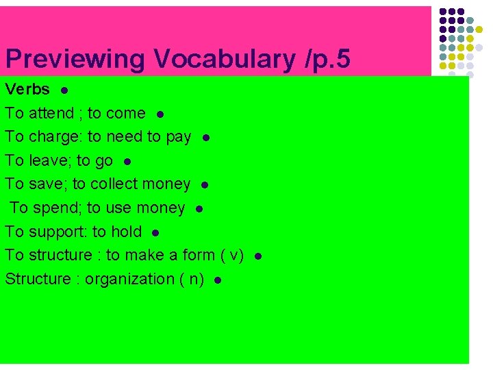 Previewing Vocabulary /p. 5 Verbs l To attend ; to come l To charge: Previewing Vocabulary /p. 5 Verbs l To attend ; to come l To charge: