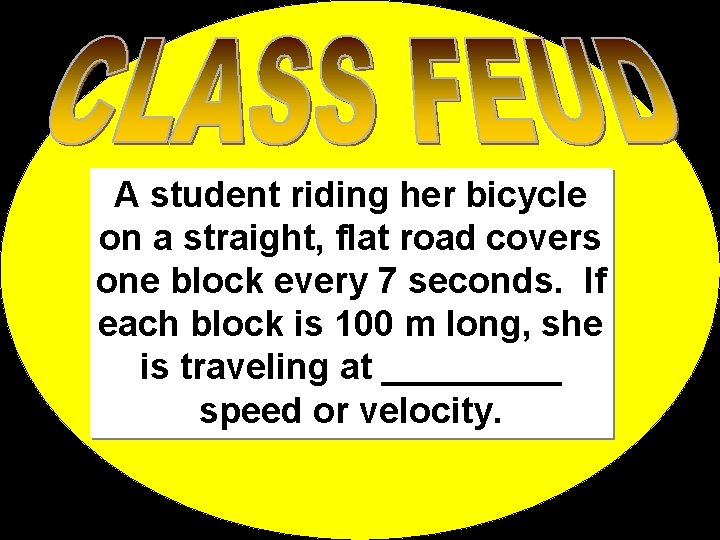 A student riding her bicycle on a straight, flat road covers one block every