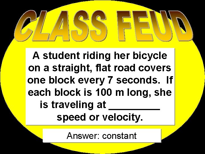 A student riding her bicycle on a straight, flat road covers one block every