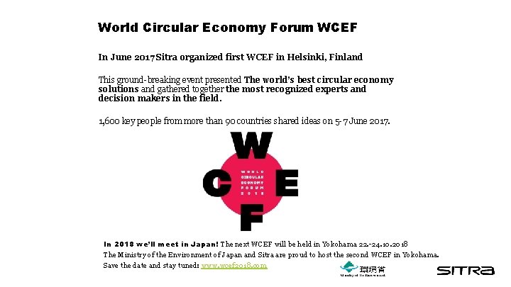 World Circular Economy Forum WCEF In June 2017 Sitra organized first WCEF in Helsinki,