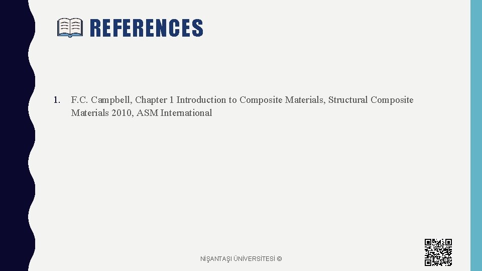 REFERENCES 1. F. C. Campbell, Chapter 1 Introduction to Composite Materials, Structural Composite Materials REFERENCES 1. F. C. Campbell, Chapter 1 Introduction to Composite Materials, Structural Composite Materials