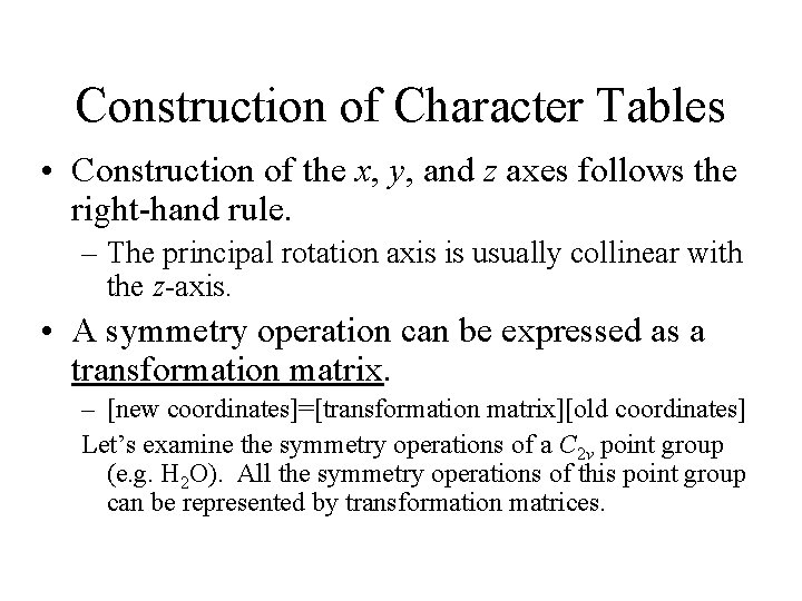 Construction of Character Tables • Construction of the x, y, and z axes follows