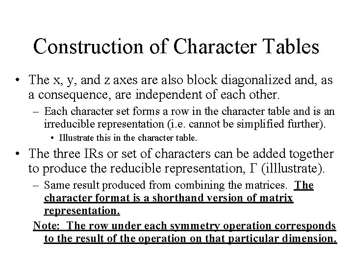 Construction of Character Tables • The x, y, and z axes are also block