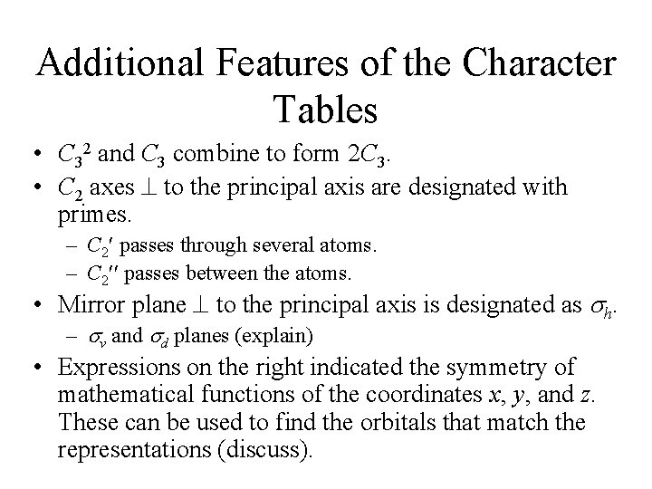 Additional Features of the Character Tables • C 32 and C 3 combine to