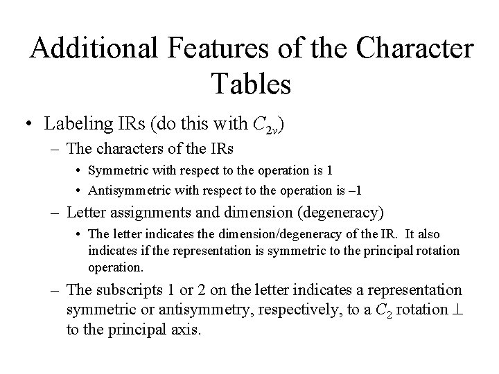 Additional Features of the Character Tables • Labeling IRs (do this with C 2