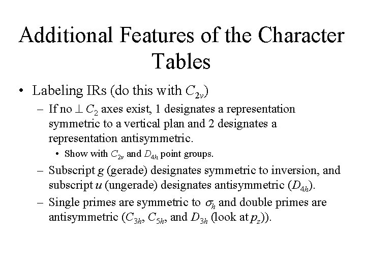 Additional Features of the Character Tables • Labeling IRs (do this with C 2