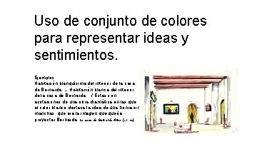 Uso de conjunto de colores para representar ideas y sentimientos. Ejemplos: Habitación blanquísima del Uso de conjunto de colores para representar ideas y sentimientos. Ejemplos: Habitación blanquísima del