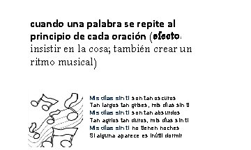 cuando una palabra se repite al principio de cada oración (efecto: insistir en la cuando una palabra se repite al principio de cada oración (efecto: insistir en la