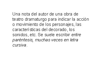 Una nota del autor de una obra de teatro dramaturgo para indicar la acción Una nota del autor de una obra de teatro dramaturgo para indicar la acción