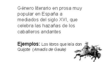 Género literario en prosa muy popular en España a mediados del siglo XVI, que Género literario en prosa muy popular en España a mediados del siglo XVI, que