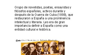 Grupo de novelistas, poetas, ensayistas y filósofos españoles, activos durante y después de la Grupo de novelistas, poetas, ensayistas y filósofos españoles, activos durante y después de la