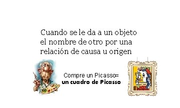 Cuando se le da a un objeto el nombre de otro por una relación Cuando se le da a un objeto el nombre de otro por una relación