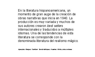 En la literatura hispanoamericana, un momento de gran auge de la creación de obras En la literatura hispanoamericana, un momento de gran auge de la creación de obras