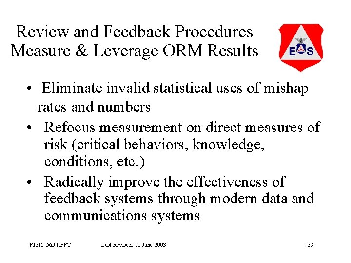 Review and Feedback Procedures Measure & Leverage ORM Results • Eliminate invalid statistical uses Review and Feedback Procedures Measure & Leverage ORM Results • Eliminate invalid statistical uses