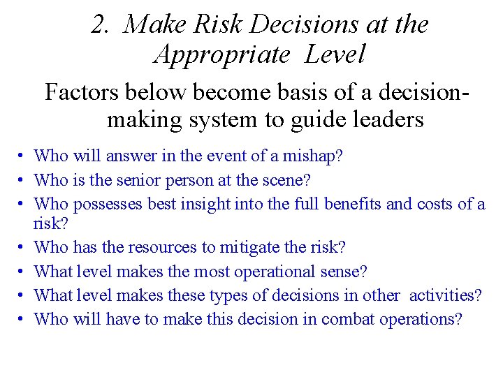 2. Make Risk Decisions at the Appropriate Level Factors below become basis of a 2. Make Risk Decisions at the Appropriate Level Factors below become basis of a
