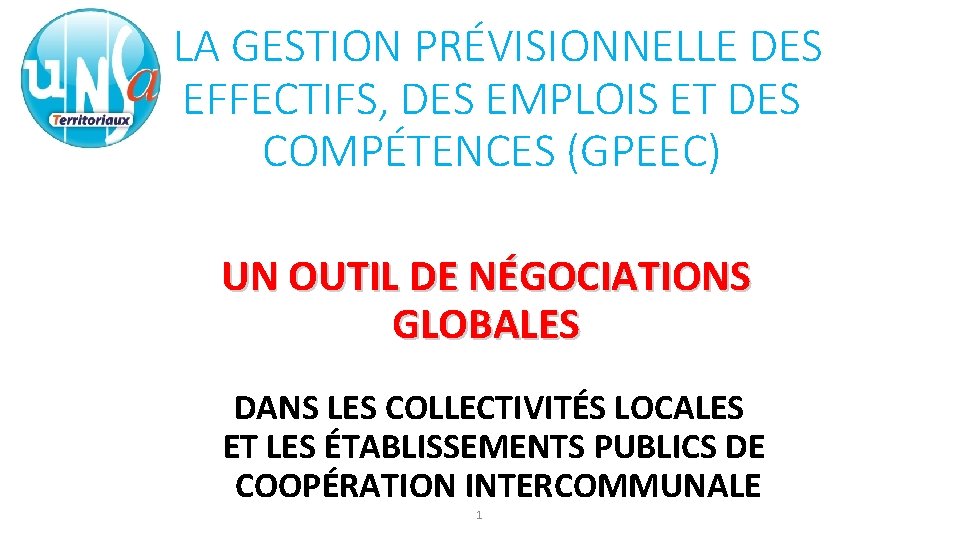 LA GESTION PRÉVISIONNELLE DES EFFECTIFS, DES EMPLOIS ET DES COMPÉTENCES (GPEEC) UN OUTIL DE