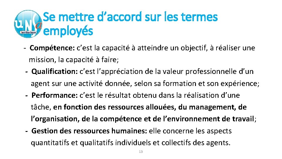 Se mettre d’accord sur les termes employés - Compétence: c’est la capacité à atteindre