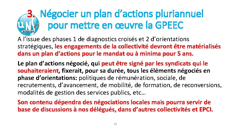 3. Négocier un plan d’actions pluriannuel pour mettre en œuvre la GPEEC A l’issue