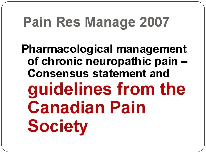 Pain Res Manage 2007 Pharmacological management of chronic neuropathic pain – Consensus statement and