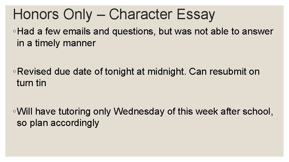 Honors Only – Character Essay ◦ Had a few emails and questions, but was