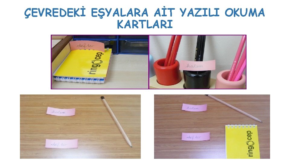ÇEVREDEKİ EŞYALARA AİT YAZILI OKUMA KARTLARI ÇEVREDEKİ EŞYALARA AİT YAZILI OKUMA KARTLARI